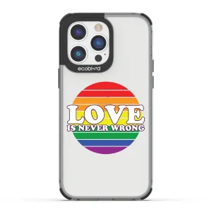 Love is Never Wrong - Laguna Collection Case for Apple iPhone 14 Pro Max