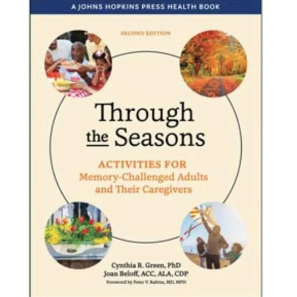 Through the Seasons: Activities for Memory-Challenged Adults and Their Caregivers 2ed